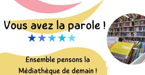 Vous avez la parole ! Ensemble pensons la Médiathèque de demain !